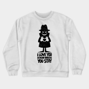 TOTALLY NOT CREEPY AT ALL  (BLACK) Crewneck Sweatshirt